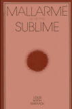 Mallarme and the Sublime/ Louis Wirth Marvick