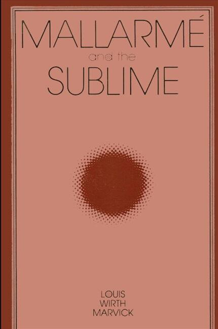 Mallarme and the Sublime/ Louis Wirth Marvick