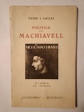 Petre I. Ghiață (dedicație/ autograf) - Politica lui Machiavelli (cu o prefață de Gr. Tăușan)