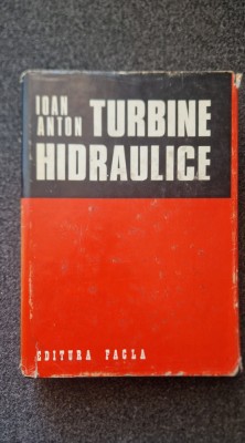 TURBINE HIDRAULICE - Ioan Anton foto