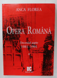 OPERA ROMANA , DECENIULSAPTE , 1981 -1991 , VOLUMUL II de ANCA FLOREA , 2011