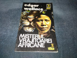 EDGAR WALLACE - MISTERUL VRAJITOAREI AFRICANE