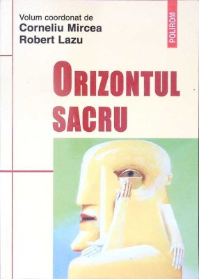 ORIZONTUL SACRU-CORNELIU MIRCEA, ROBERT LAZU-276260 foto