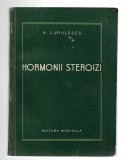 Hormonii steroizi - A. Lupulescu, Ed. Medicală, 1958, broșată