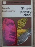 Sange pentru cine? - Jarmila Loukotkova, Univers 1974, Roman Istoric, Limba Romana, 246 pagini