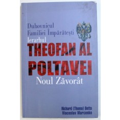DUHOVNICUL FAMILIEI IMPARATESTI IERARHUL THEOFAN AL POLTAVEI de RICHARD THOMA BETTS, VIACESLAV MARCENKO , 2006