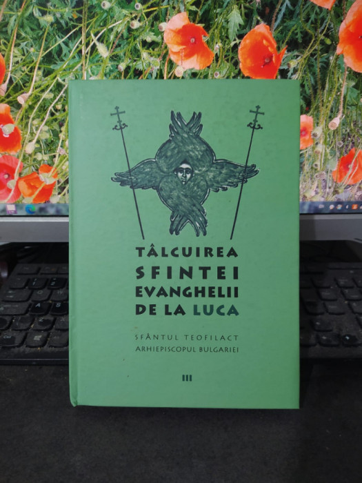 T&acirc;lcuirea sfintei evanghelii de la Luca, sf&acirc;ntul Teofilact arhiepiscopul... 068