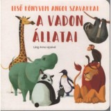 A vadon &aacute;llatai - Első k&ouml;nyvem angol szavakkal