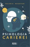 Psihologia carierei - Valeria Negovan - Editura Meteor Press