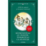 Batranetea-i cu povete, tineretea-i ca sa-nvete. 6000 de expresii si locutiuni romanesti - editia 2021