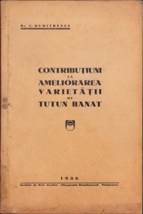 HST C841 Contribuțiuni la ameliorarea varietății de tutun Banat 1936 Dumitrescu