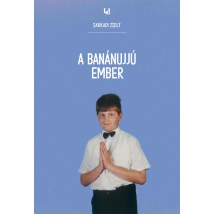 A ban&aacute;nujj&uacute; ember - Sarkadi Zsolt
