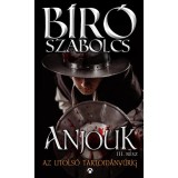 Anjouk III. - Az utols&oacute; tartom&aacute;ny&uacute;rig - B&iacute;r&oacute; Szabolcs