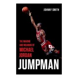 Jumpman: the making and meaning of Michael Jordan