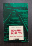ROMANII DUPA 89 - ISTORIA UNEI NEINTELEGERI - ALINA MUNGIU