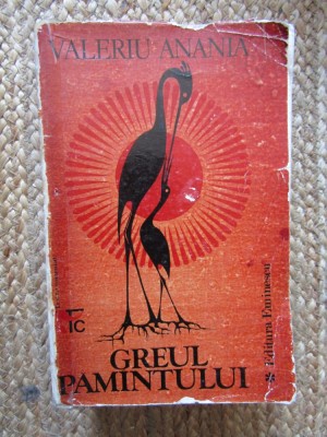 GREUL PAMANTULUI - VALERIU ANANIA VOLUMUL 1 foto