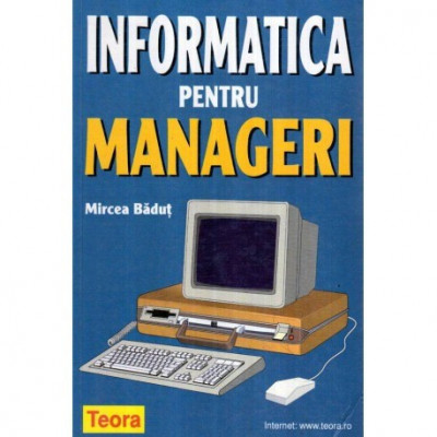 Mircea Badut - Informatica pentru manageri - 116720 foto