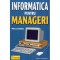 Mircea Badut - Informatica pentru manageri - 116720