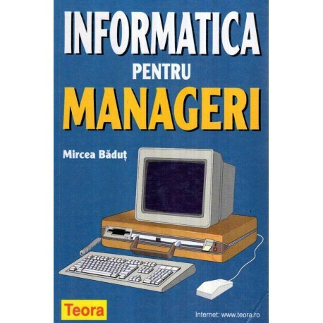 Mircea Badut - Informatica pentru manageri - 116720