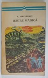 IUBIRE MAGICA de VASILE VOICULESCU , 1975, PREZINTA URME DE UZURA