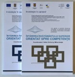 INTARIREA INVATAMANTULUI SUPERIOR ORIENTAT SPRE COMPETENTE , coordonatori : SOFIA CHIRICA si MIHAI ANITEI , VOLUMELE I - II , 2011