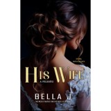 His Wife - A feles&eacute;g - Dark Sovereign II. - Bella J.