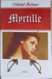 Myrtille - Michel Zevaco, 2017, DEXON, Romana, Roman, Beletristica, Necartonata, 190 pagini