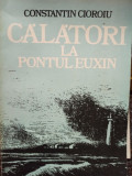 Constantin Cioroiu - Calatori la pontul Euxin (1984)