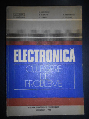 Ion Costea - Electronica. Culegere de probleme pentru subingineri (1982) foto
