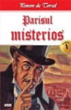 Parisul Misterios 1/2 - Ponson du Terrail - Carte Aventura, Beletristica