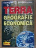 TERRA.GEOGRAFIE ECONOMICA - BEBE NEGOESCU , GHEORGHE VLASCEANU 1998