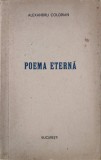 Poema eterna. Basmul copilariei. Basmul iubirii. Basmul mortii - Alexandru Colorian