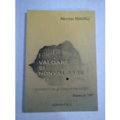 VALOARE SI NONVALOARE Filajul in actiune * Povestiri cu si despre securisti - Nicolae MAVRU(dedicatie si autograf pentru generalul Iulian