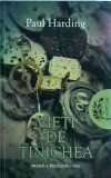 Paul Harding - Vieti de tinichea