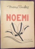Cumpara ieftin VERONA BRATES (BRATESCH): NOEMI [ROMAN/volum de debut/BRASOV 1948/tiraj 200 ex.]