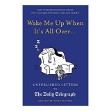 Wake Me up When It&#039;s All Over...
