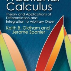 The Fractional Calculus: Theory and Applications of Differentiation and Integration to Arbitrary Order