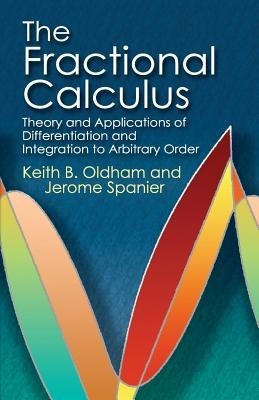 The Fractional Calculus: Theory and Applications of Differentiation and Integration to Arbitrary Order foto