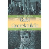 Gabi, Gyerekt&uuml;k&ouml;r - k&eacute;t kisreg&eacute;ny - Somogyi T&oacute;th S&aacute;ndor