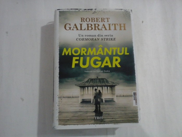 MORMANTUL FUGAR - ROBERT GALBRAITH
