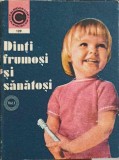 Dinti Frumosi si Sanatosi Vol. 1 - Florin Colonas, 1978, Ceres, Medicina Dentara, Romana, Caleidoscop