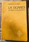 Mircea Eliade-La tiganci si alte povestiri