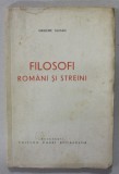 FILOSOFI ROMANI SI STREINI de GRIGORE TAUSAN , EDITIE INTERBELICA