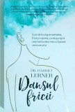 Cumpara ieftin Harriet Lerner - Dansul fricii. Cum sa invingi anxietatea, frica si rusinea, ca