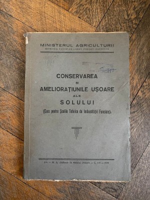 Conservarea si amelioratiunile usoare ale solului (curs pentru scolile tehnici de imbunatatiri funciare) foto