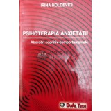 Psihoterapia anxietatii. Abordari cognitiv comportamentale - Irina Holdevici (@B136)