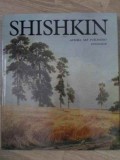 SHISHKIN. ALBUM DE PICTURA-ALEXEI SAVINOV, IRINA SHUVALOVA, YENGENY BOLSHAKOV-353781