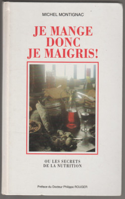 Michel Montignac - Je mange, donc je maigris! (lb. franceza) foto