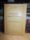 IORGU IORDAN - INTRODUCERE IN STUDIUL LIMBILOR ROMANICE , ED. 1-A , IASI , 1932*