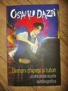 Demoni chipesi si tutun si alte proze scurte autobiografice- Osamu Dazai foto